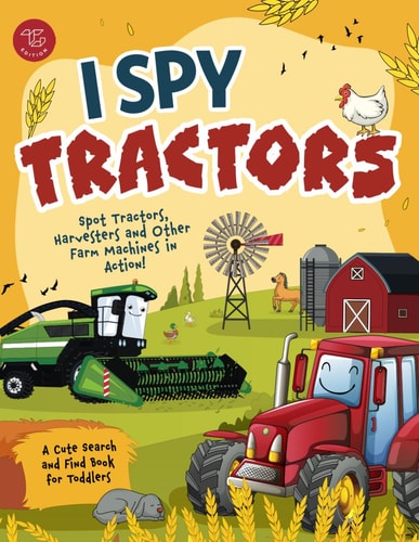 I spy tractors. Spot tractors, harvesters and other farm machines in action! A cute search and find book for toddlers