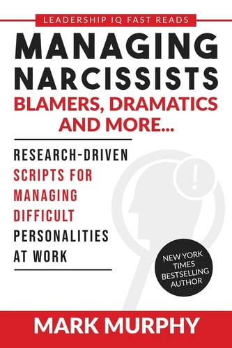 Managing Narcissists, Blamers, Dramatics...