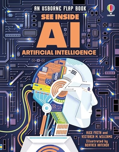 See Inside Artificial Intelligence: Discover Robots, Computers, and AI in this Colorful STEM Flap Book from the See Inside Series
