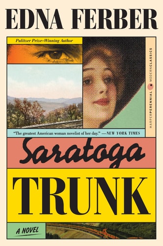 Saratoga Trunk: A Novel (Perennial Classics)