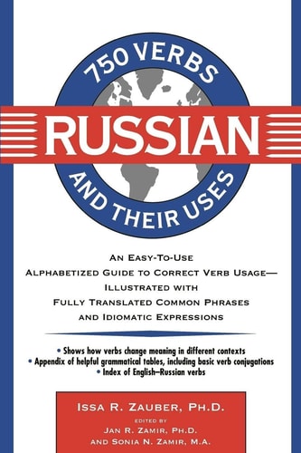 750 Russian Verbs and their Uses...