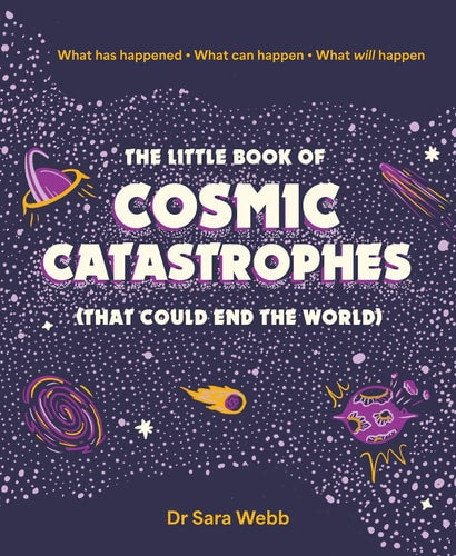 The Little Book of Cosmic Catastrophes...