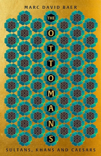 The Ottomans: Khans, Caesars, and Caliphs
