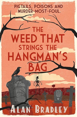The Weed That Strings the Hangman's Bag: A Flavia de Luce Novel