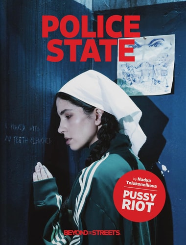 Police State Nadya Tolokonnikova / Pussy Riot
