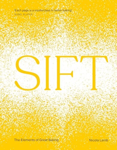 Sift: The Elements of Great Baking