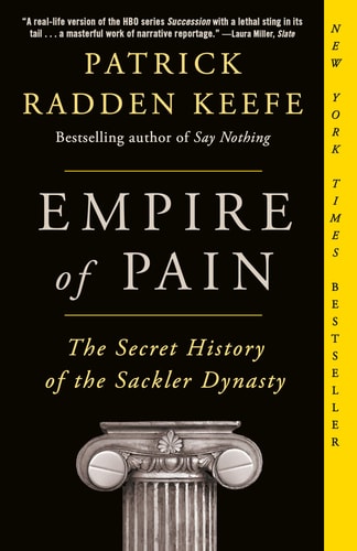 Empire of Pain The Secret History of the Sackler Dynasty