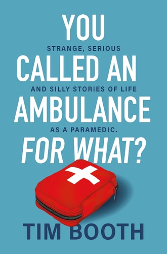 You Called an Ambulance for What?...