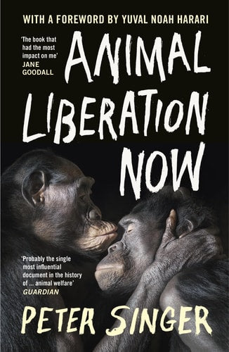 Animal Liberation Now: The Definitive Classic Renewed