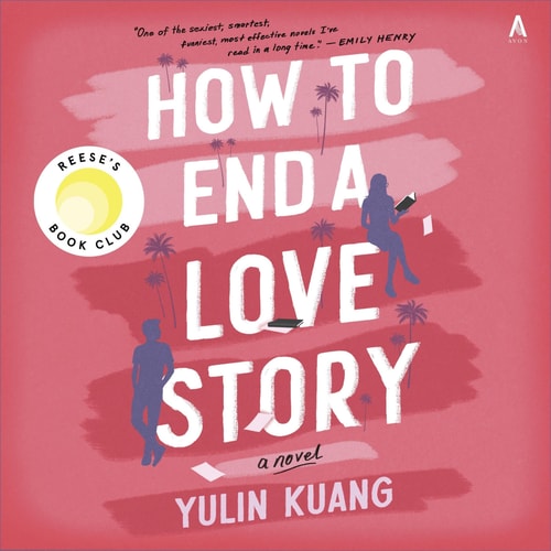 How to End a Love Story: A Novel