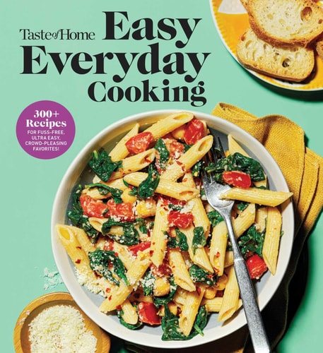 Taste of Home Easy Everyday Cooking 330 Quick & Easy Recipes for Family Meals - Includes Nutritional Facts & Cooking Tips