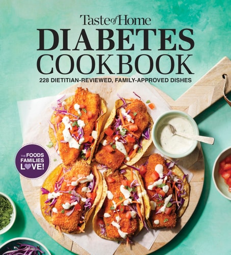 Taste of Home Diabetes Cookbook 228 Dietitian-Reviewed Recipes, Easy & Family-Friendly, Meal Plans Include