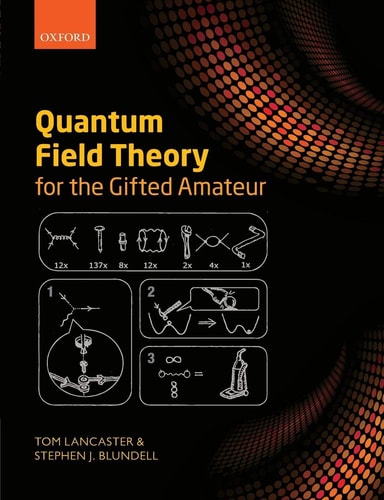 Quantum Field Theory for the Gifted...