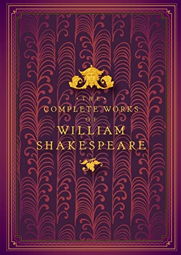 The Complete Works of William Shakespeare...