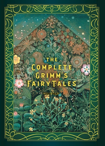 The Complete Grimm's Fairy Tales...