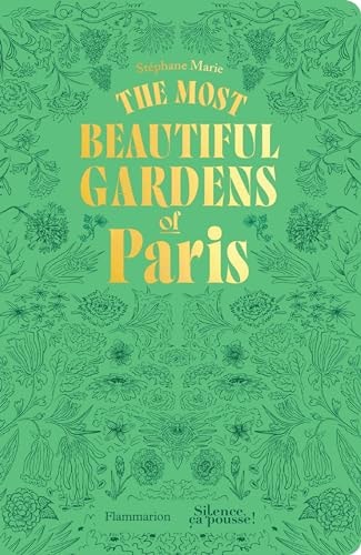 The Most Beautiful Gardens of Paris...