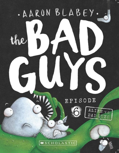 The Bad Guys in Alien vs Bad Guys (The Bad Guys #6) (6)