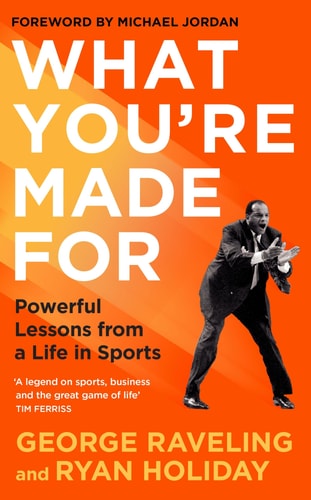 What You're Made For: Powerful Life Lessons from My Career in Sports