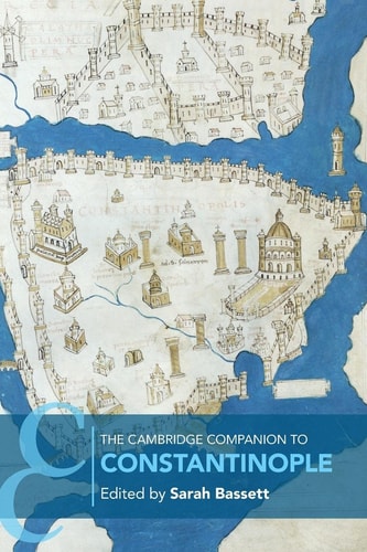 The Cambridge Companion to Constantinople...
