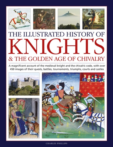 The Illustrated History of Knights...