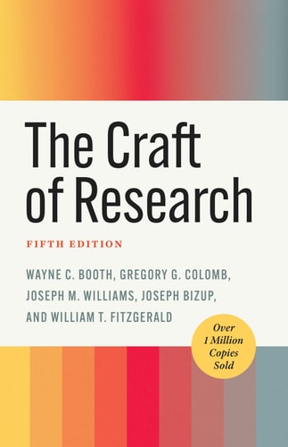 The Craft of Research, Fifth Edition...