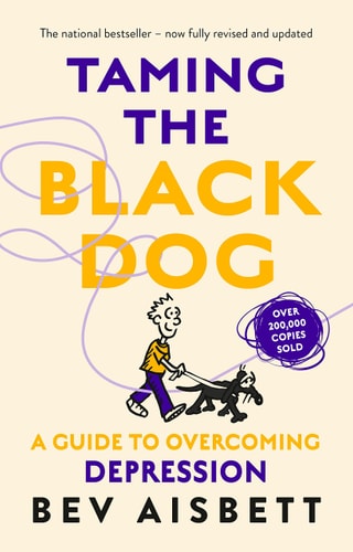 Taming The Black Dog Revised Edition...