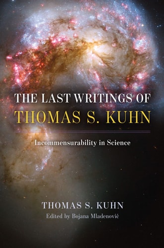The Last Writings of Thomas S. Kuhn...