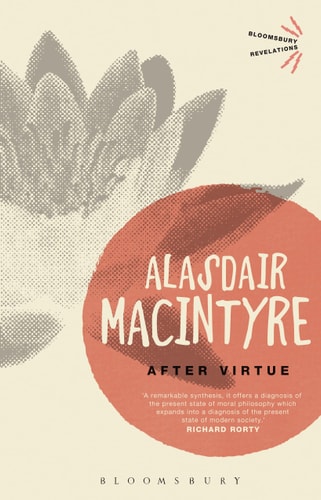 After Virtue: A Study in Moral Theory, Third Edition