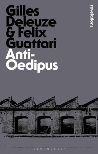 Anti-Oedipus: Capitalism and Schizophrenia (Penguin Classics)