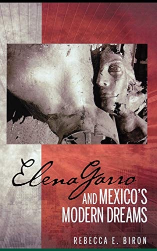 Elena Garro and Mexico's Modern Dreams (Bucknell Studies in Latin American Literature and Theory)