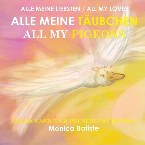 Alle Meine Taeubchen / All My Pigeons...