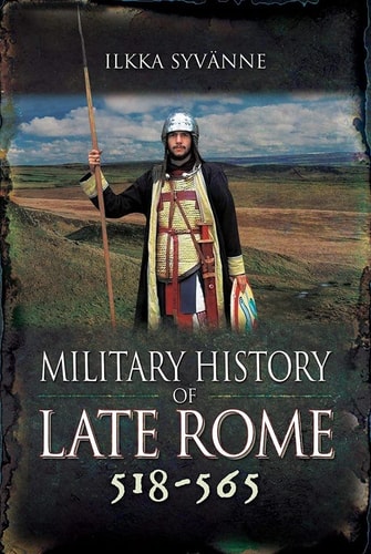 Military History of Late Rome 518-565...