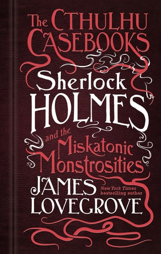 Sherlock Holmes and the Miskatonic...