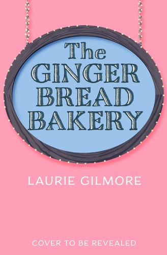 The Gingerbread Bakery: The most anticipated romance of 2025 from the international bestselling author of The Pumpkin Spice Cafe (Dream Harbor) (Book 5)