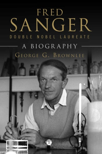 Fred Sanger - Double Nobel Laureate...