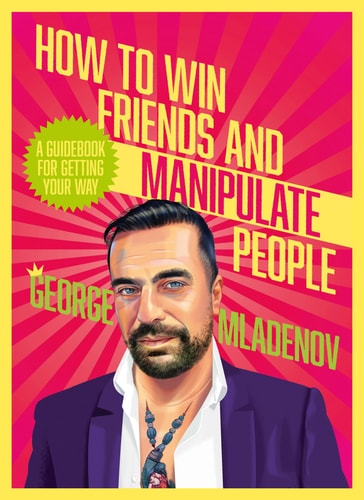 How To Win Friends And Manipulate...