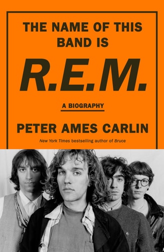 The Name of This Band Is R.E.M.: A Biography