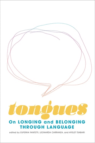 Tongues: On Longing and Belonging through Language (Essais, 12)