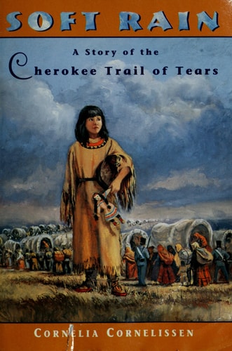 Soft Rain: A Story of the Cherokee Trail of Tears