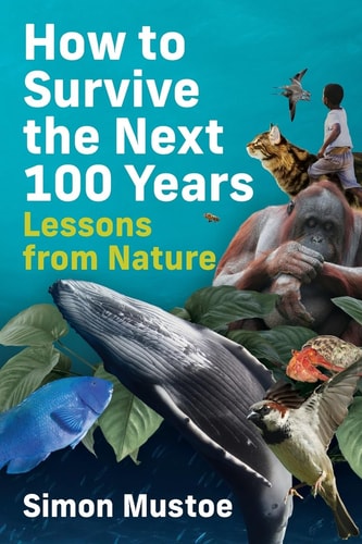 How to Survive the Next 100 Years...