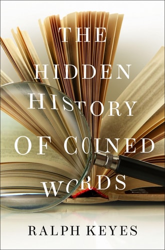 The Hidden History of Coined Words...