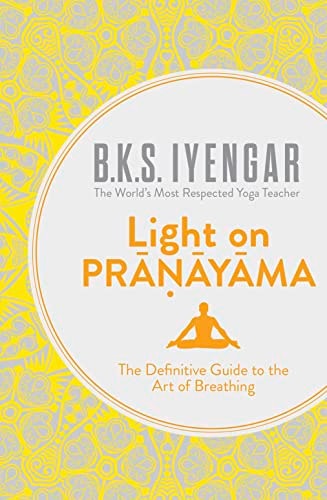 Light on the Yoga Sutras of Patanjali, Light on Life, Light on Pranayama 3 Books Collection Set By B.K.S. Iyengar
