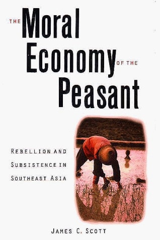 The Moral Economy of the Peasant...