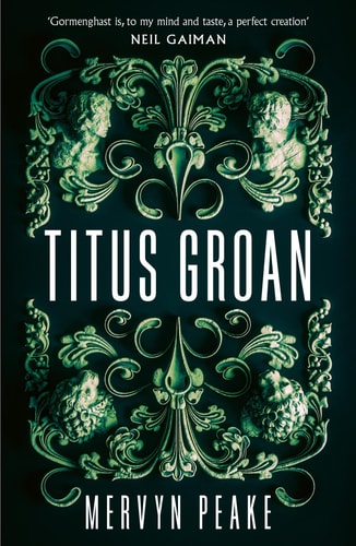 The Gormenghast Novels (Titus Groan / Gormenghast / Titus Alone)