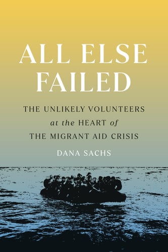 All Else Failed The Unlikely Volunteers at the Heart of the Migrant Aid Crisis