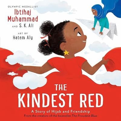 The Kindest Red: A Story of Hijab and Friendship (The Proudest Blue, 2)