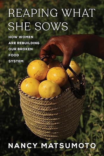 Reaping What She Sows: How Women Are Rebuilding Our Broken Food System