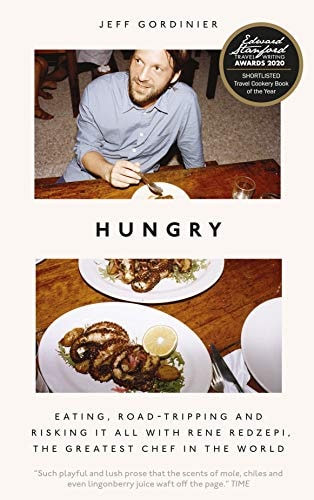 Hungry: Eating, Road-Tripping, and Risking It All with the Greatest Chef in the World