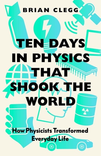 Ten Days in Physics that Shook the...