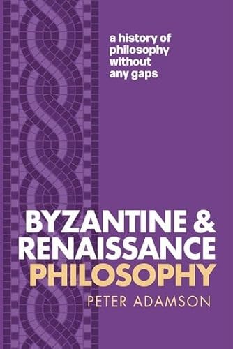 Byzantine and Renaissance Philosophy...
